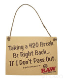 Raw "420 Break" Cardboard Sign